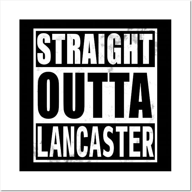 Straight Outta Lancaster Wall Art by LocalZonly